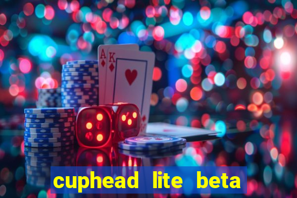 cuphead lite beta 8.1 download